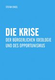 Die Krise der bürgerlichen Ideologie und des Opportunismus (eBook, PDF)