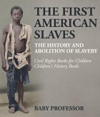 The First American Slaves : The History and Abolition of Slavery - Civil Rights Books for Children   Children's History Books (eBook, ePUB)