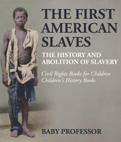 Cover The First American Slaves : The History and Abolition of Slavery - Civil Rights Books for Children   Children's History Books (eBook, ePUB)