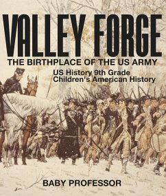 Cover Valley Forge : The Birthplace of the US Army - US History 9th Grade   Children's American History (eBook, ePUB)