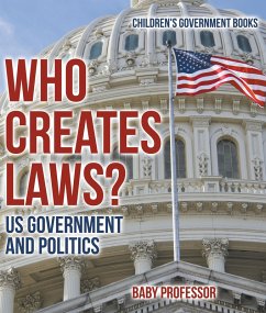 Cover Who Creates Laws? US Government and Politics   Children's Government Books (eBook, ePUB)