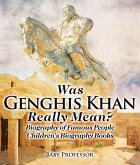 Was Genghis Khan Really Mean? Biography of Famous People   Children's Biography Books (eBook, ePUB)