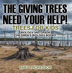 Cover The Giving Trees Need Your Help! Trees for Kids - Biology 3rd Grade   Children's Biology Books (eBook, ePUB)