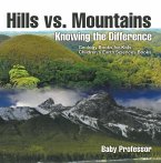 Hills vs. Mountains : Knowing the Difference - Geology Books for Kids   Children's Earth Sciences Books (eBook, ePUB)