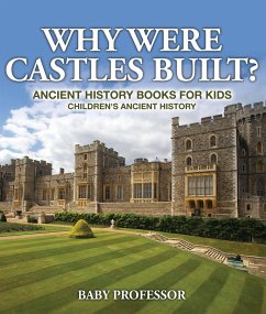 Why Were Castles Built? Ancient History Books for Kids   Children's Ancient History (eBook, ePUB) - Baby