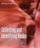 Collecting and Identifying Rocks - Geology Books for Kids Age 9-12   Children's Earth Sciences Books (eBook, ePUB)