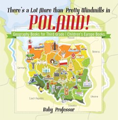 There's a Lot More than Pretty Windmills in Poland! Geography Books for Third Grade   Children's Europe Books (eBook, ePUB) Cover There's a Lot More than Pretty Windmills in Poland! Geography Books for Third Grade   Children's Europe Books (eBook, ePUB)