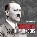 Hitler's Bold Challengers - European History Books   Children's European History (eBook, ePUB)