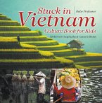 Stuck in Vietnam - Culture Book for Kids   Children's Geography & Culture Books (eBook, ePUB)