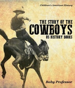 Cover The Story of the Cowboys - US History Books   Children's American History (eBook, ePUB)