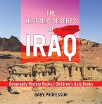 The Historic Deserts of Iraq - Geography History Books   Children's Asia Books (eBook, ePUB)