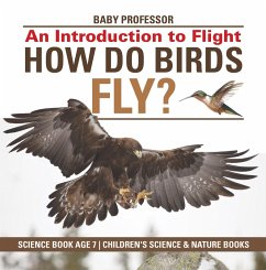 Cover How Do Birds Fly? An Introduction to Flight - Science Book Age 7   Children's Science & Nature Books (eBook, ePUB)