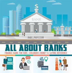 Cover All about Banks - Finance Bank for Kids   Children's Money & Saving Reference (eBook, ePUB)