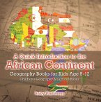 A Quick Introduction to the African Continent - Geography Books for Kids Age 9-12   Children's Geography & Culture Books (eBook, ePUB)