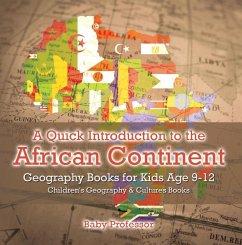 Cover A Quick Introduction to the African Continent - Geography Books for Kids Age 9-12   Children's Geography & Culture Books (eBook, ePUB)