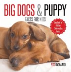 Big Dogs & Puppy Facts for Kids   Dogs Book for Children   Children's Dog Books (eBook, ePUB)