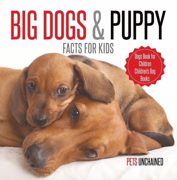 Big Dogs & Puppy Facts for Kids   Dogs Book for Children   Children's Dog Books (eBook, ePUB) Big Dogs & Puppy Facts for Kids   Dogs Book for Children   Children's Dog Books (eBook, ePUB)