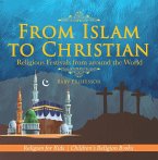 From Islam to Christian - Religious Festivals from around the World - Religion for Kids   Children's Religion Books (eBook, ePUB)