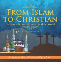 From Islam to Christian - Religious Festivals from around the World - Religion for Kids   Children's Religion Books (eBook, ePUB) - Baby