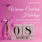 Women-Centered Holidays from Around the World   Children's Holiday Books (eBook, ePUB)
