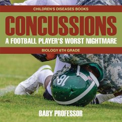 Cover Concussions: A Football Player's Worst Nightmare - Biology 6th Grade   Children's Diseases Books (eBook, ePUB)