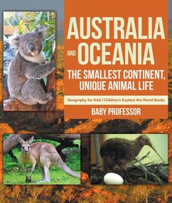 Australia and Oceania : The Smallest Continent, Unique Animal Life - Geography for Kids   Children's Explore the World Books (eBook, ePUB) - Baby