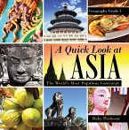 A Quick Look at Asia : The World's Most Populous Continent - Geography Grade 3   Children's Geography & Culture Books (eBook, ePUB)