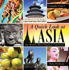 A Quick Look at Asia : The World's Most Populous Continent - Geography Grade 3   Children's Geography & Culture Books (eBook, ePUB) - Baby