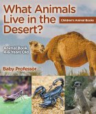 What Animals Live in the Desert? Animal Book 4-6 Years Old   Children's Animal Books (eBook, ePUB)