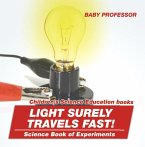 Light Surely Travels Fast! Science Book of Experiments   Children's Science Education books (eBook, ePUB)