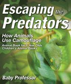 Escaping the Predators : How Animals Use Camouflage - Animal Book for 8 Year Olds   Children's Animal Books (eBook, ePUB)