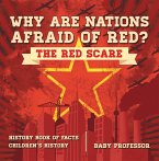 Why are Nations Afraid of Red? The Red Scare - History Book of Facts   Children's History (eBook, ePUB)