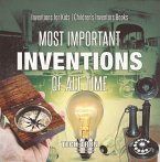 Most Important Inventions Of All Time   Inventions for Kids   Children's Inventors Books (eBook, ePUB)