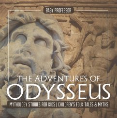 The Adventures of Odysseus - Mythology Stories for Kids   Children's Folk Tales & Myths (eBook, ePUB) - Baby