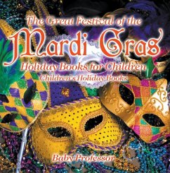 The Great Festival of the Mardi Gras - Holiday Books for Children   Children's Holiday Books (eBook, ePUB) - Baby