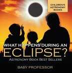 What Happens During An Eclipse? Astronomy Book Best Sellers   Children's Astronomy Books (eBook, ePUB)