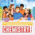 Chemistry for Kids   Elements, Acid-Base Reactions and Metals Quiz Book for Kids   Children's Questions & Answer Game Books (eBook, ePUB)