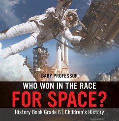 Who Won in the Race for Space? History Book Grade 6   Children's History (eBook, ePUB) - Baby