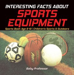 Interesting Facts about Sports Equipment - Sports Book Age 8-10   Children's Sports & Outdoors (eBook, ePUB) - Baby