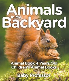 Animals In My Backyard - Animal Book 4 Years Old   Children's Animal Books (eBook, ePUB) Cover Animals In My Backyard - Animal Book 4 Years Old   Children's Animal Books (eBook, ePUB)