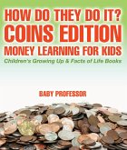 How Do They Do It? Coins Edition - Money Learning for Kids   Children's Growing Up & Facts of Life Books (eBook, ePUB)