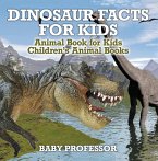 Dinosaur Facts for Kids - Animal Book for Kids   Children's Animal Books (eBook, ePUB)