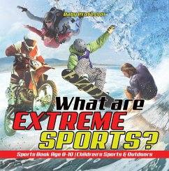 What are Extreme Sports? Sports Book Age 8-10   Children's Sports & Outdoors (eBook, ePUB) - Baby