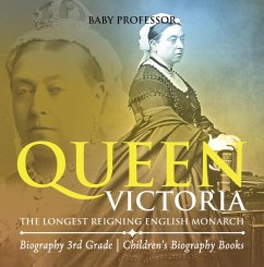 Cover Queen Victoria : The Longest Reigning English Monarch - Biography 3rd Grade   Children's Biography Books (eBook, ePUB)