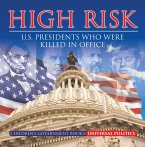 High Risk: U.S. Presidents who were Killed in Office   Children's Government Books (eBook, ePUB)