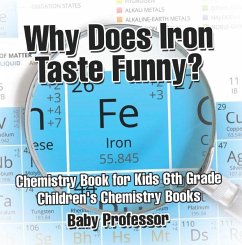 Why Does Iron Taste Funny? Chemistry Book for Kids 6th Grade   Children's Chemistry Books (eBook, ePUB) - Baby