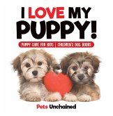 I Love My Puppy!   Puppy Care for Kids   Children's Dog Books (eBook, ePUB)