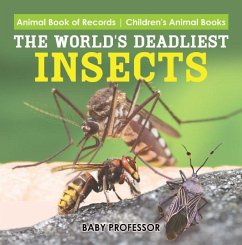The World's Deadliest Insects - Animal Book of Records   Children's Animal Books (eBook, ePUB) - Baby