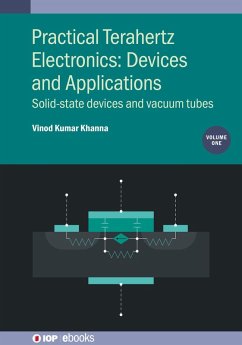 Practical Terahertz Electronics: Devices and Applications, Volume 1 (eBook, ePUB) - Khanna, Vinod Kumar