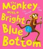 The Monkey With a Bright Blue Bottom (fixed-layout eBook, ePUB)